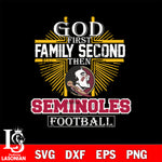 God Frist family second then Seminoles Football Svg Eps Dxf Png File, Digital Download, Instant Download