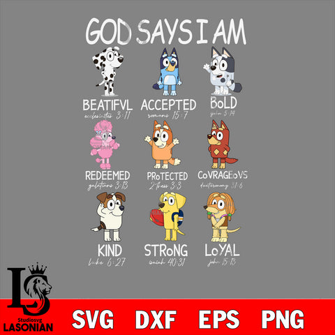 God say i am bluey Svg Eps Dxf Png File, Digital Download, Instant Download