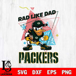 Green Bay Packers Donal Duck Rad Like Dad SVG DXF EPS PNG FILE, Disney Father day File Cut,Digital Download,Instant Download,Disney Svg Files