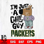 Green Bay Packers I'm Just A Chill Guy Svg Eps Dxf Png File,NFL Svg Files,Christmas svg ,Digital Download ,Instant Download