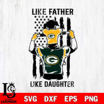 Green Bay Packers Like Father Like Daughter Svg Eps Dxf Png File, Digital Download, Instant Download