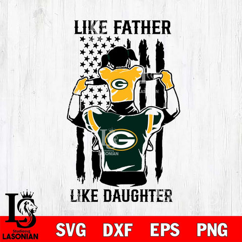 Green Bay Packers Like Father Like Daughter Svg Eps Dxf Png File, Digital Download, Instant Download