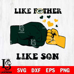 Green Bay Packers Like Father Like Son Svg Eps Dxf Png File, Digital Download, Instant Download