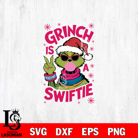 Grinch is a Swiftine svg, christmas  Files,Christmas file,Digital Download ,Instant Download
