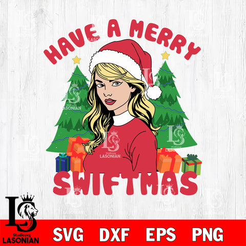 Have A Merry Swiftmas Svg Eps Dxf Png File,Christmas Svg Files,Digital Download ,Instant Download