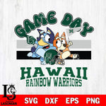 Hawaii Rainbow Warriors Bluey & Bingo 9 Svg Eps Dxf Png File, NCAA svg, Digital Download, Instant Download