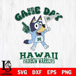 Hawaii Rainbow Warriors Bluey Game Day Svg Eps Dxf Png File, Digital Download, Instant Download