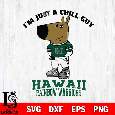 Hawaii Rainbow Warriors I'm Just A Chill Guy Football Svg Eps Dxf Png File,NCAA Svg Files,Chill Guy svg ,Digital Download ,Instant Download, Cricut File