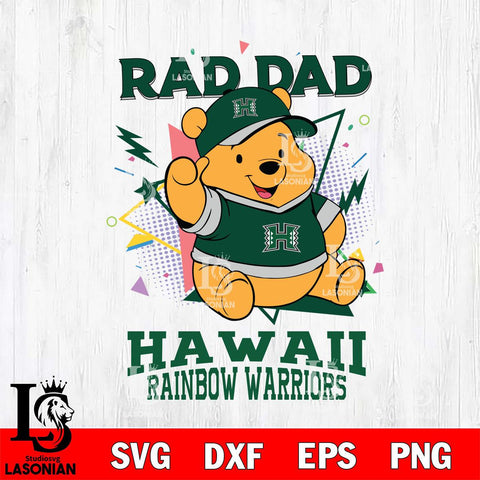 Hawaii Rainbow Warriors Pooh Bear Rad Dad SVG DXF EPS PNG FILE, NCAA File Cut,Digital Download,Instant Download