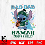 Hawaii Rainbow Warriors Stitch Rad Dad SVG DXF EPS PNG FILE, NCAA File Cut,Digital Download,Instant Download