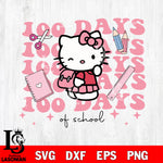Hello Kitty 100 days of school SVG DXF EPS PNG FILE, File Cut,NFL Digital Download,Instant Download, Silhouette