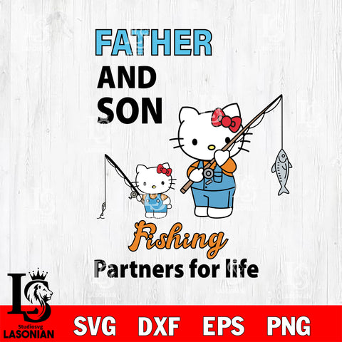Hello Kitty And Son Fishing Partners For Life SVG DXF EPS PNG FILE, Father day File Cut, Digital Download,Instant Download, Silhouette, Cricut