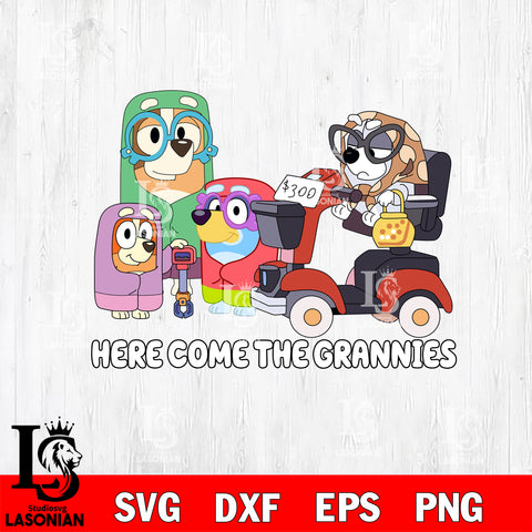 Here Come The Grannies bluey Svg Eps Dxf Png File, Digital Download, Instant Download
