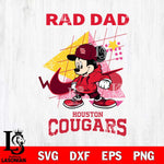 Houston Cougars Mickey Mouse Rad Dad SVG DXF EPS PNG FILE, NCAA File Cut,Digital Download,Instant Download