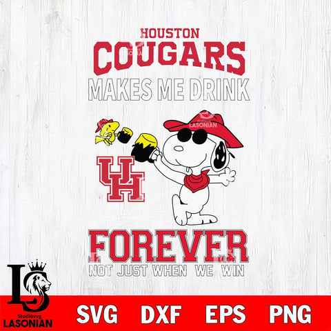 Houston Cougars Snoopy makes me drink forever SVG DXF EPS PNG FILE,Snoopy File Cut, NCAA Digital Download,Instant Download,Christmas Silhouette