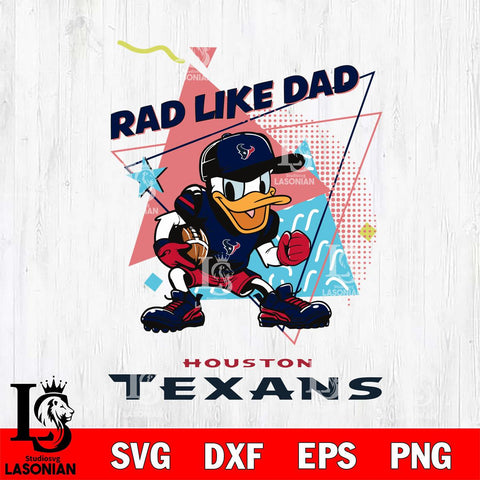 Houston Texans Donal Duck Rad Like Dad SVG DXF EPS PNG FILE, Disney Father day File Cut,Digital Download,Instant Download,Disney Svg Files