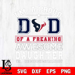 Houston Texans Im A Proud Dad SVG DXF EPS PNG FILE, NFL File Cut,Digital Download,Instant Download, Silhouette