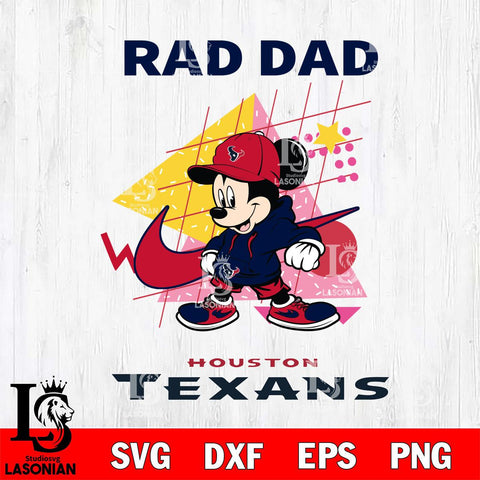 Houston Texans Mickey Mouse Rad Dad SVG DXF EPS PNG FILE, Disney Father day File Cut,Digital Download,Instant Download,Disney Svg Files