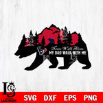 Houston Texans My Dad Walk With Me Svg Eps Dxf Png File, Digital Download, Instant Download