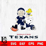 Houston Texans Snoopy Dont mess with SVG DXF EPS PNG FILE,Snoopy File Cut, Nfl Digital Download,Instant Download, Silhouette