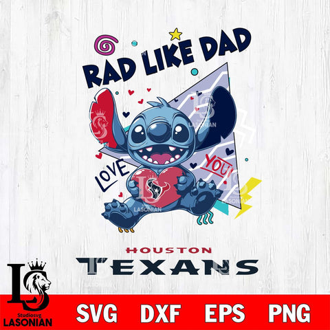 Houston Texans Stitch Love Rad Like Dad SVG DXF EPS PNG FILE, Disney Father day File Cut,Digital Download,Instant Download,Disney Svg Files