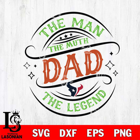 Houston Texans The Man The muth dad SVG DXF EPS PNG FILE, NFL File Cut,Digital Download,Instant Download, Silhouette