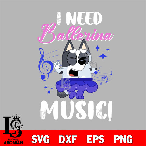 I Need Ballerina Music Muffin Svg Eps Dxf Png File, Digital Download, Instant Download