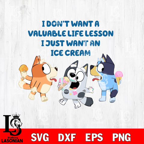 I don't want a valuable life lesson i just want an ice cream Svg Eps Dxf Png File, Digital Download, Instant Download