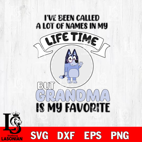 I've been called a lot of names in my life time but GRANDMA is my favorite Svg Eps Dxf Png File, Digital Download, Instant Download