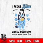 I wear blue for autism awareness accept unaerstand love Svg Eps Dxf Png File, Digital Download, Instant Download