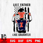 Illinois Fighting Illini Like Father Like Daughter Svg Eps Dxf Png File, Digital Download, Instant Download