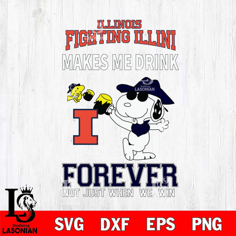 Illinois Fighting Illini Snoopy makes me drink forever SVG DXF EPS PNG FILE,Snoopy File Cut, NCAA Digital Download,Instant Download,Christmas Silhouette