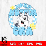 In My Muffin Era bluey Svg Eps Dxf Png File, Digital Download, Instant Download