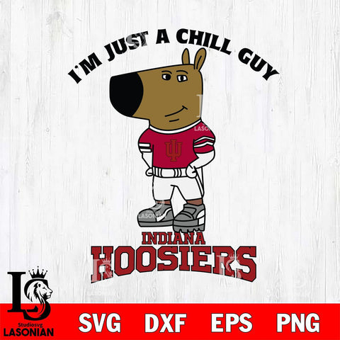 Indiana Hoosiers I'm Just A Chill Guy Football Svg Eps Dxf Png File,NCAA Svg Files,Chill Guy svg ,Digital Download ,Instant Download, Cricut File