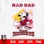 Indiana Hoosiers Mickey Mouse Rad Dad SVG DXF EPS PNG FILE, NCAA File Cut,Digital Download,Instant Download