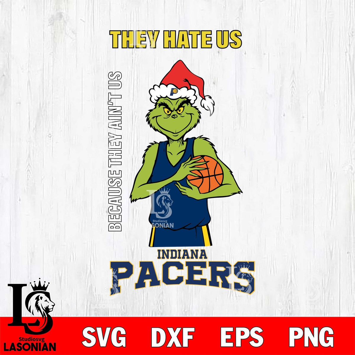 Indiana Pacers Grinch They Hate Us Player Basketball – lasoniansvg