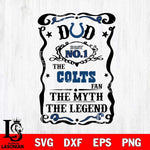 Indianapolis Colts Dad The Man The Myth The Legend Svg Eps Dxf Png File, Digital Download, Instant Download