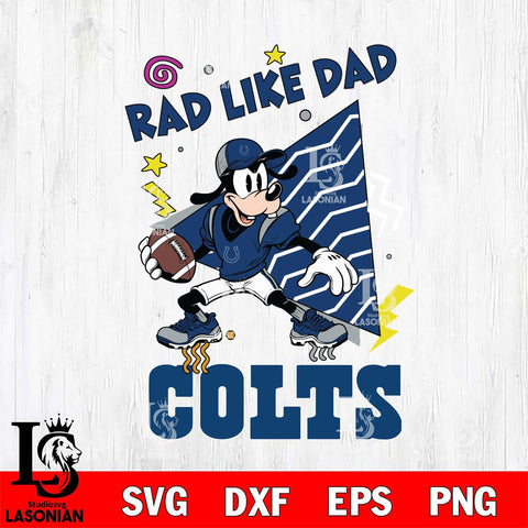 Indianapolis Colts Goofy Rad Like Dad SVG DXF EPS PNG FILE, Disney Father day File Cut,Digital Download,Instant Download,Disney Svg Files