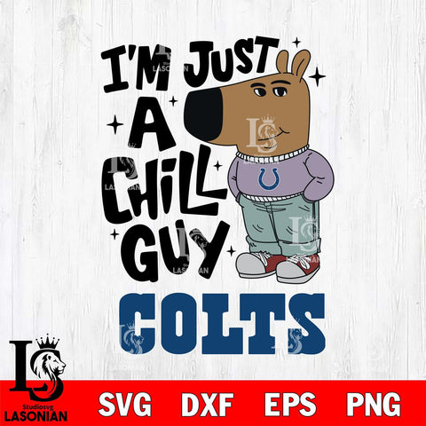 Indianapolis Colts I'm Just A Chill Guy Svg Eps Dxf Png File,NFL Svg Files,Christmas svg ,Digital Download ,Instant Download