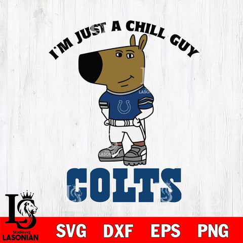 Indianapolis Colts I'm Just A Chill Guy Football Svg Eps Dxf Png File,NFL Svg Files,Christmas svg ,Digital Download ,Instant Download