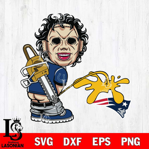 Indianapolis Colts Leatherface Piss On New England Patriots Svg Eps Dxf Png File, Digital Download, Instant Download
