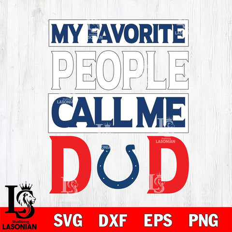 Indianapolis Colts My Favorite People Call me Dad SVG DXF EPS PNG FILE, NFL File Cut,Digital Download,Instant Download, Silhouette