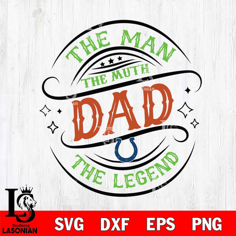Indianapolis Colts The Man The muth dad SVG DXF EPS PNG FILE, NFL File Cut,Digital Download,Instant Download, Silhouette