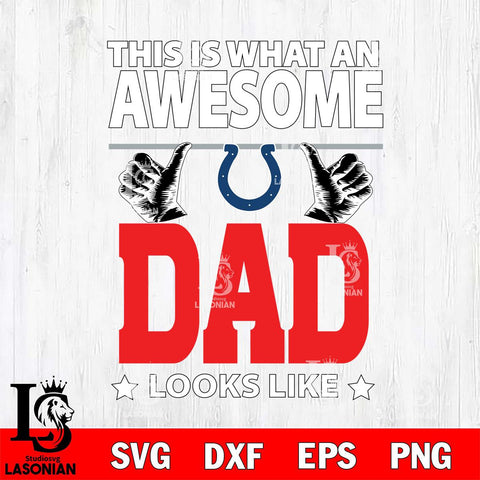 Indianapolis Colts This is what an awesome Dad looks like SVG DXF EPS PNG FILE, NFL File Cut,Digital Download,Instant Download, Silhouette
