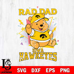 Iowa Hawkeyes Pooh Bear Rad Dad SVG DXF EPS PNG FILE, NCAA File Cut,Digital Download,Instant Download