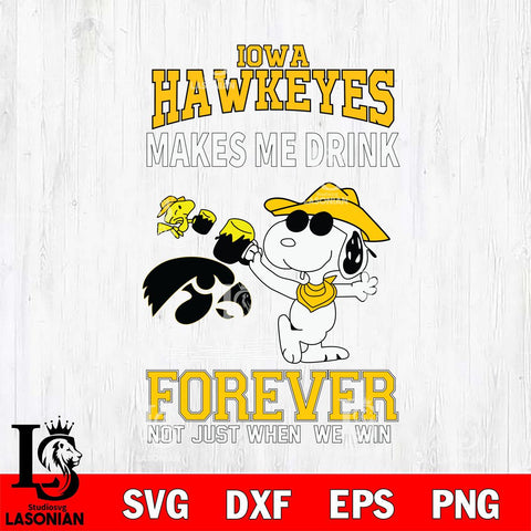 Iowa Hawkeyes Snoopy makes me drink forever SVG DXF EPS PNG FILE,Snoopy File Cut, NCAA Digital Download,Instant Download,Christmas Silhouette