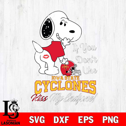 Iowa State Cyclones Snoopy If you dont like kiss SVG DXF EPS PNG FILE,Snoopy File Cut, NCAA Digital Download,Instant Download,Christmas Silhouette