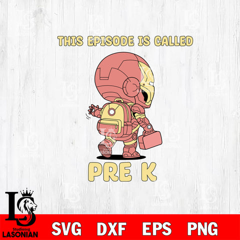 Iron Man This Episode Called Pre K SVG DXF EPS PNG FILE, Kindergarten File Cut, Digital Download,Instant Download, Silhouette,School Cricut