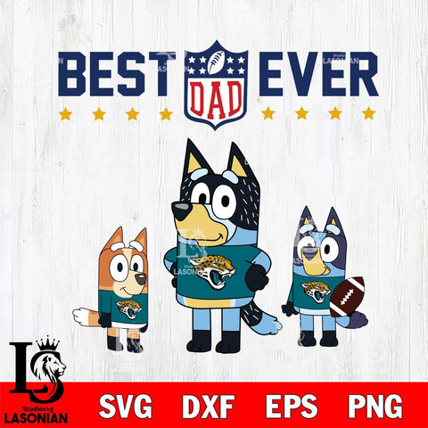Jacksonville Jaguars Best Dad Ever , father day , Bluey NFL Svg Eps Dxf Png File, Digital Download, Instant Download
