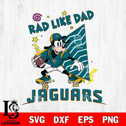 Jacksonville Jaguars Goofy Rad Like Dad SVG DXF EPS PNG FILE, Disney Father day File Cut,Digital Download,Instant Download,Disney Svg Files